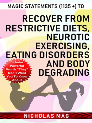 cover image of Magic Statements (1135 +) to Recover from Restrictive Diets, Neurotic Exercising, Eating Disorders and Body Degrading